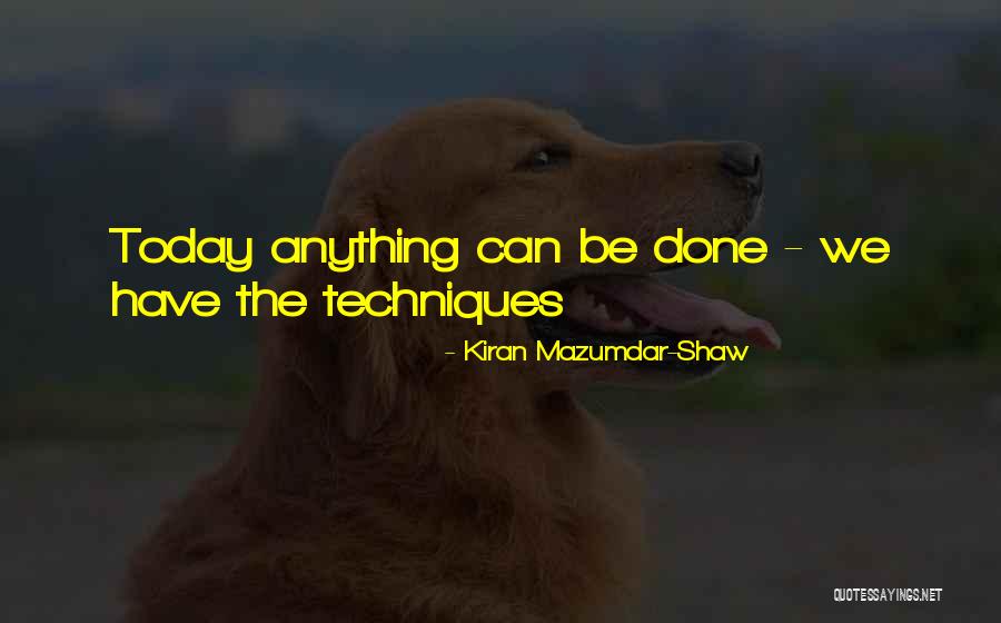 Mazumdar Shaw Quotes By Kiran Mazumdar-Shaw Mazumdar Shaw Quotes By Kiran Mazumdar-Shaw