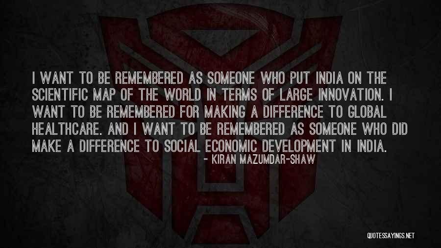 Mazumdar Shaw Quotes By Kiran Mazumdar-Shaw Mazumdar Shaw Quotes By Kiran Mazumdar-Shaw