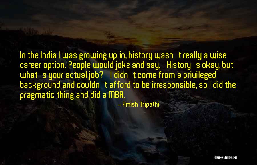 Mba Done Quotes By Amish Tripathi