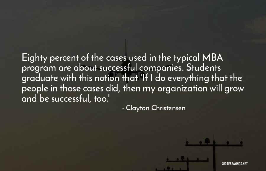 Mba Done Quotes By Clayton Christensen