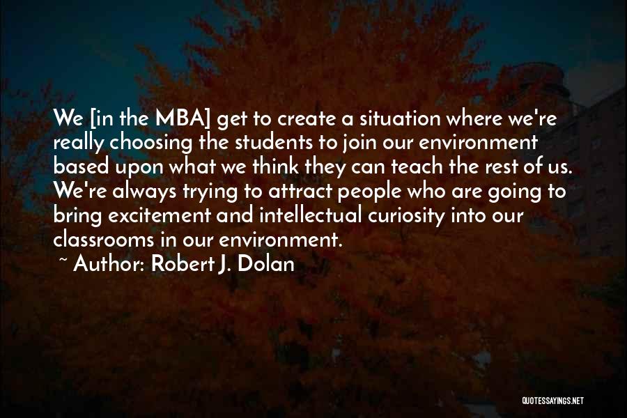 Mba Done Quotes By Robert J. Dolan