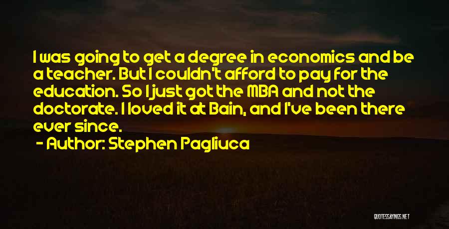 Mba Done Quotes By Stephen Pagliuca