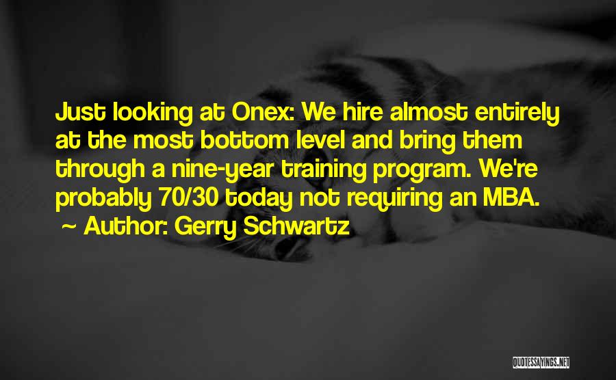 Mba Quotes By Gerry Schwartz