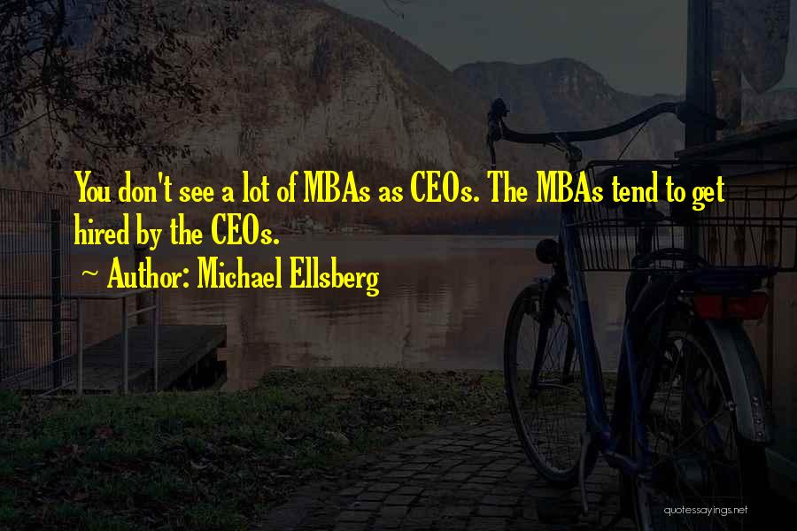 Mba Quotes By Michael Ellsberg