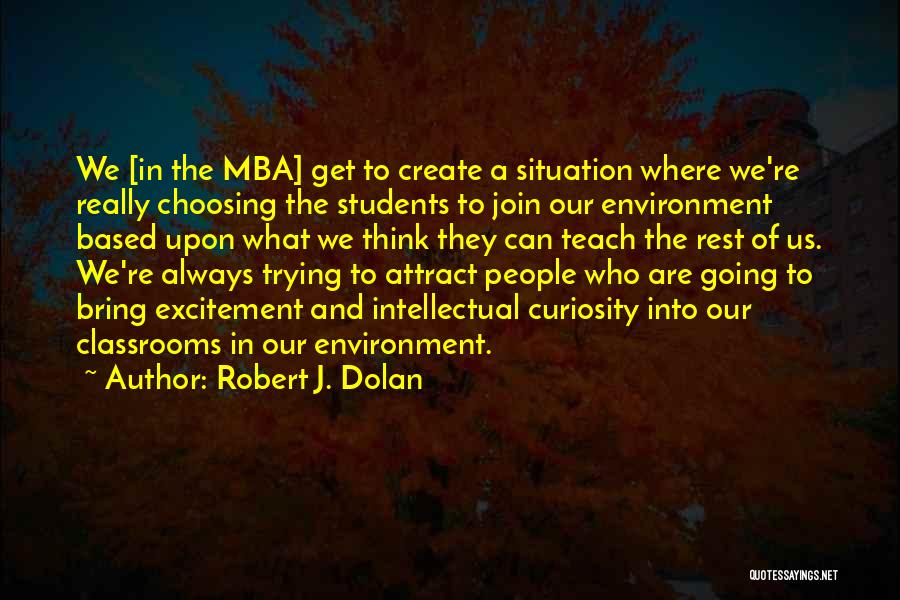 Mba Quotes By Robert J. Dolan