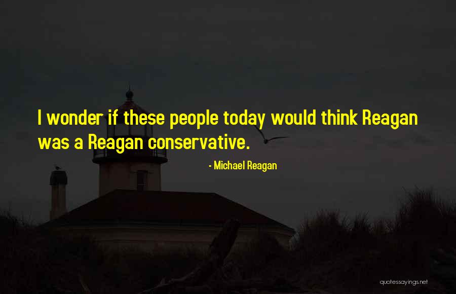 Mbajme Quotes By Michael Reagan