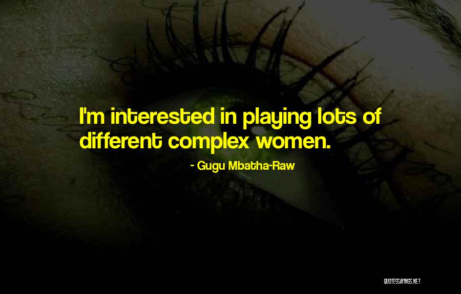 Mbatha Raw Quotes By Gugu Mbatha-Raw Mbatha Raw Quotes By Gugu Mbatha-Raw