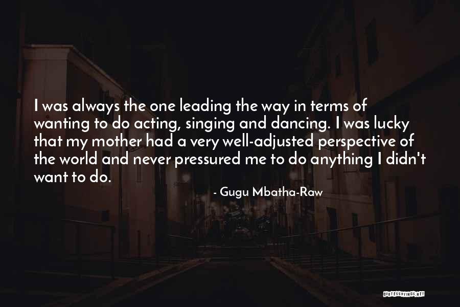 Mbatha Raw Quotes By Gugu Mbatha-Raw Mbatha Raw Quotes By Gugu Mbatha-Raw