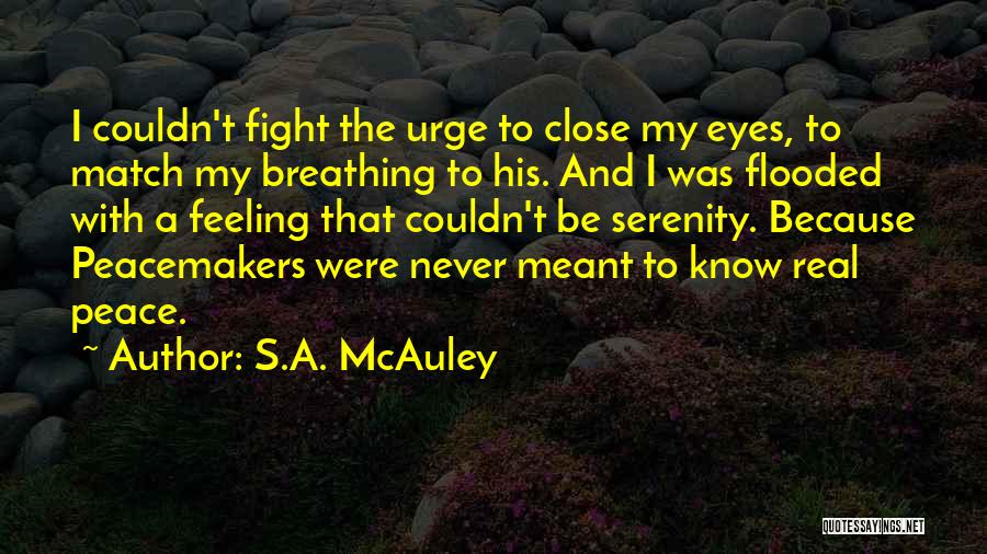 Mcauley Quotes By S.A. McAuley