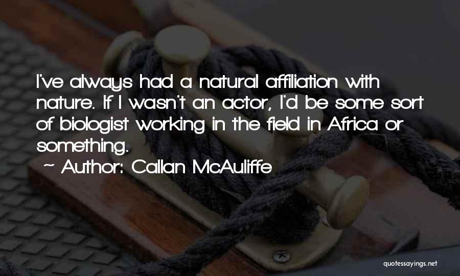 Mcauliffe Quotes By Callan McAuliffe