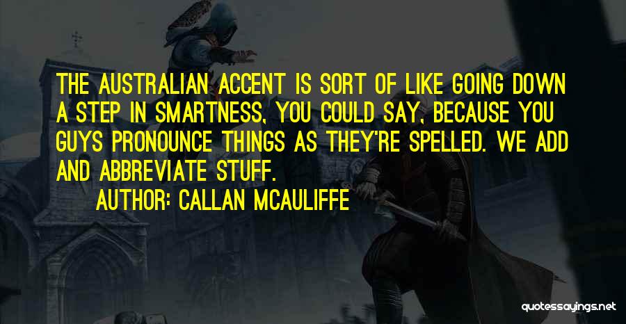 Mcauliffe Quotes By Callan McAuliffe