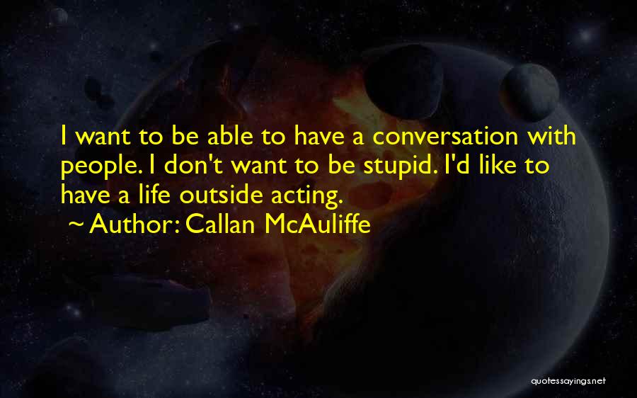 Mcauliffe Quotes By Callan McAuliffe