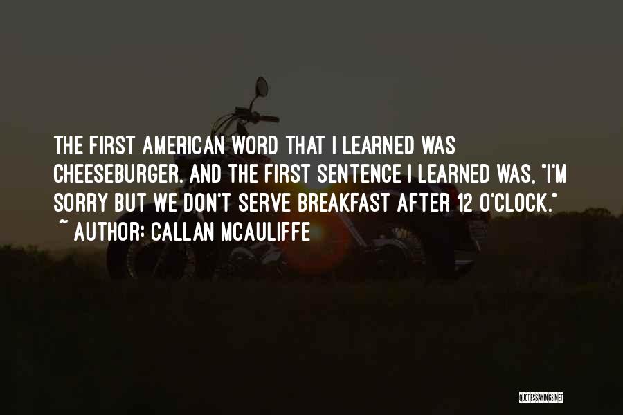 Mcauliffe Quotes By Callan McAuliffe