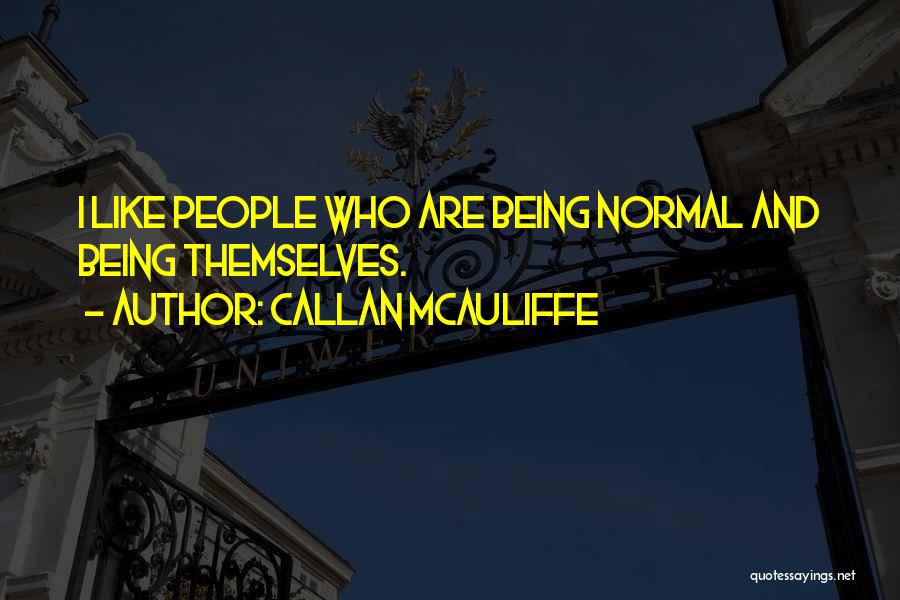 Mcauliffe Quotes By Callan McAuliffe