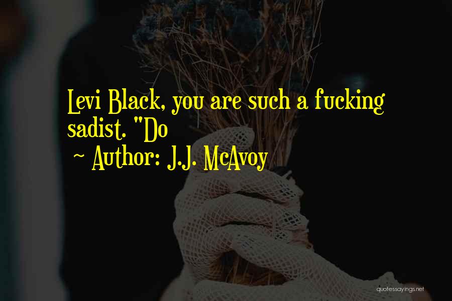 Mcavoy Quotes By J.J. McAvoy