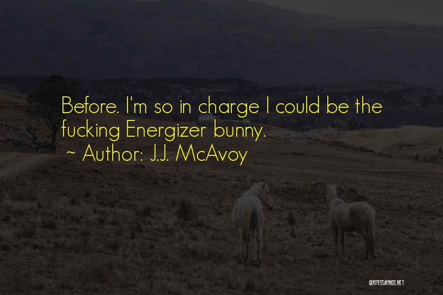 Mcavoy Quotes By J.J. McAvoy