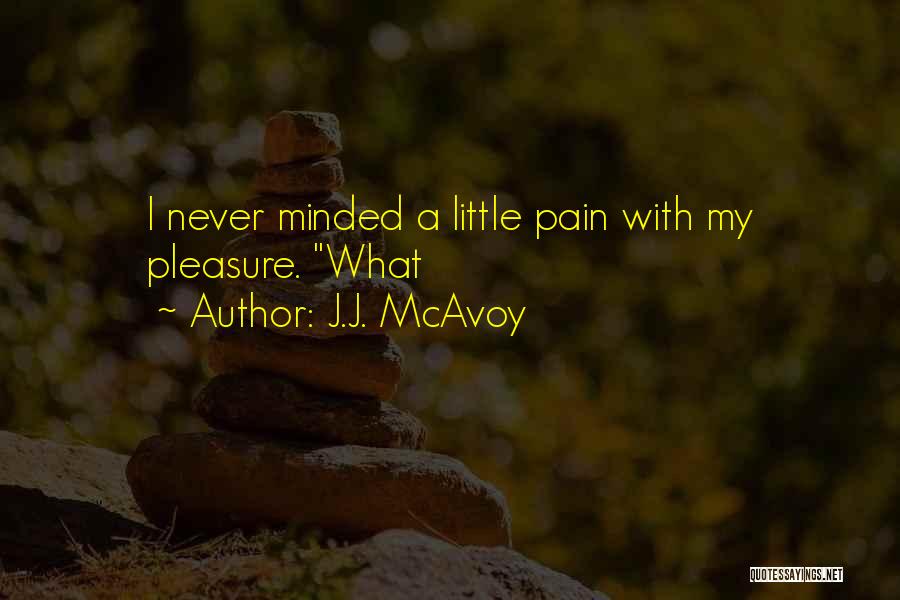 Mcavoy Quotes By J.J. McAvoy