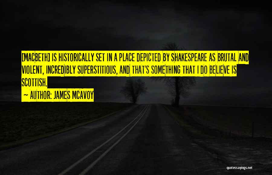 Mcavoy Quotes By James McAvoy