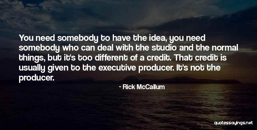 Mccallum Quotes By Rick McCallum Mccallum Quotes By Rick McCallum