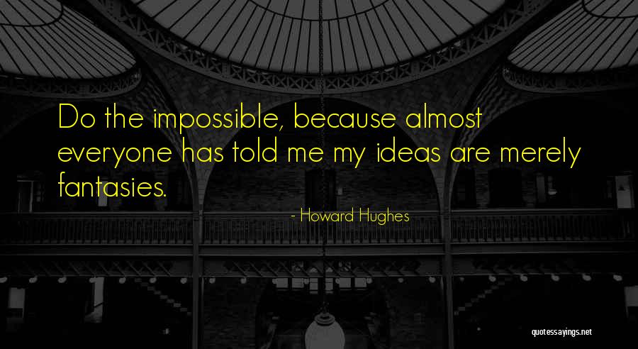 Mccampbell Wells Quotes By Howard Hughes Mccampbell Wells Quotes By Howard Hughes