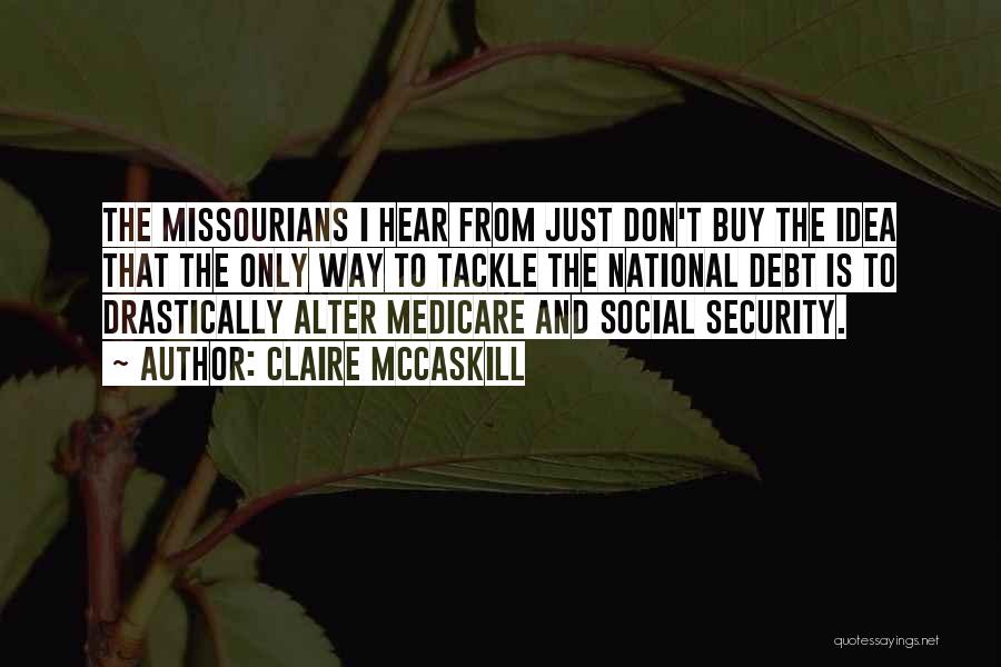 Mccaskill Quotes By Claire McCaskill