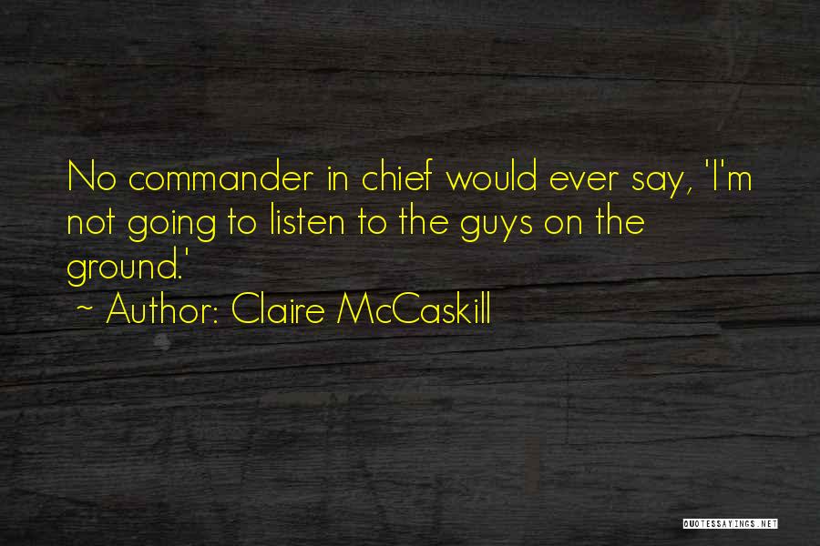 Mccaskill Quotes By Claire McCaskill