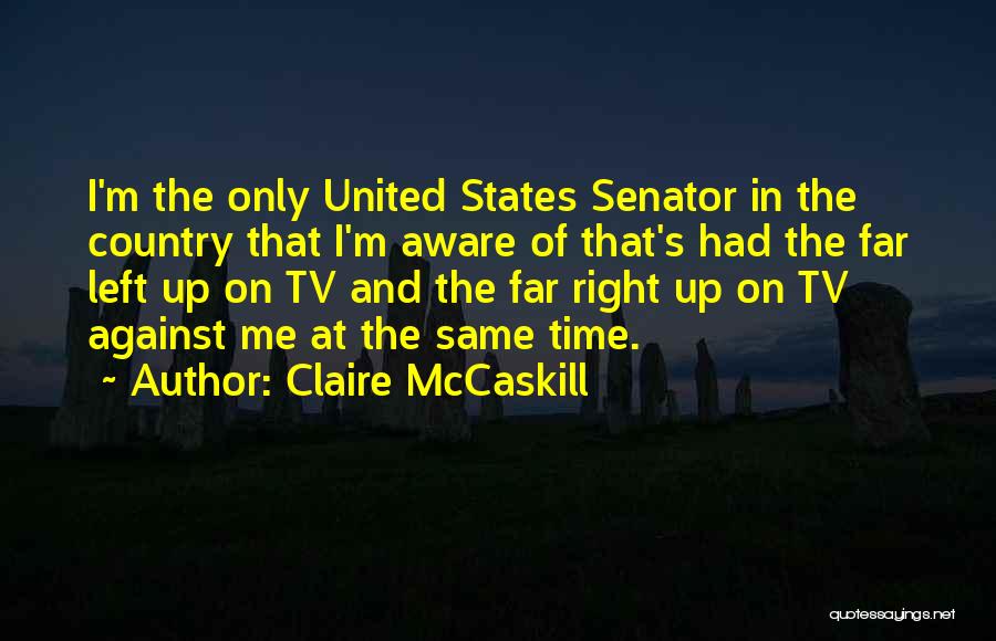 Mccaskill Quotes By Claire McCaskill