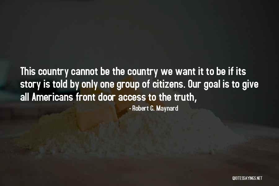 Mccaughey Family Quotes By Robert C. Maynard Mccaughey Family Quotes By Robert C. Maynard