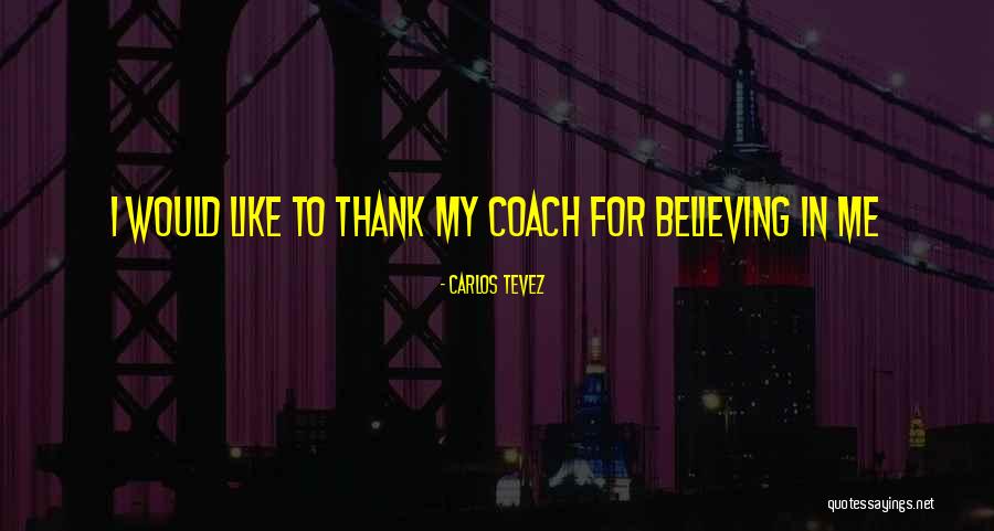 Mccawley Center Quotes By Carlos Tevez Mccawley Center Quotes By Carlos Tevez