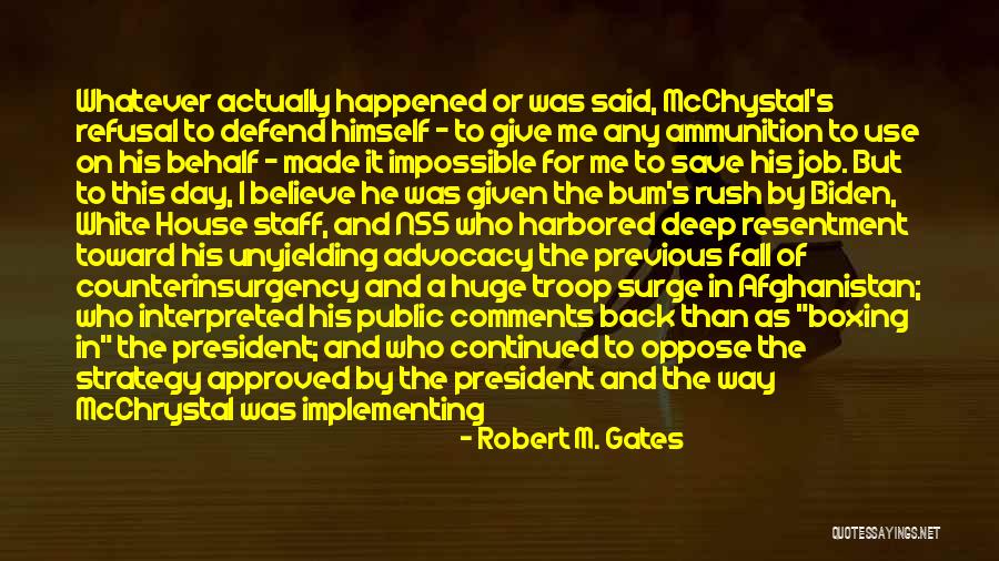 Mcchrystal Rolling Stone Quotes By Robert M. Gates Mcchrystal Rolling Stone Quotes By Robert M. Gates