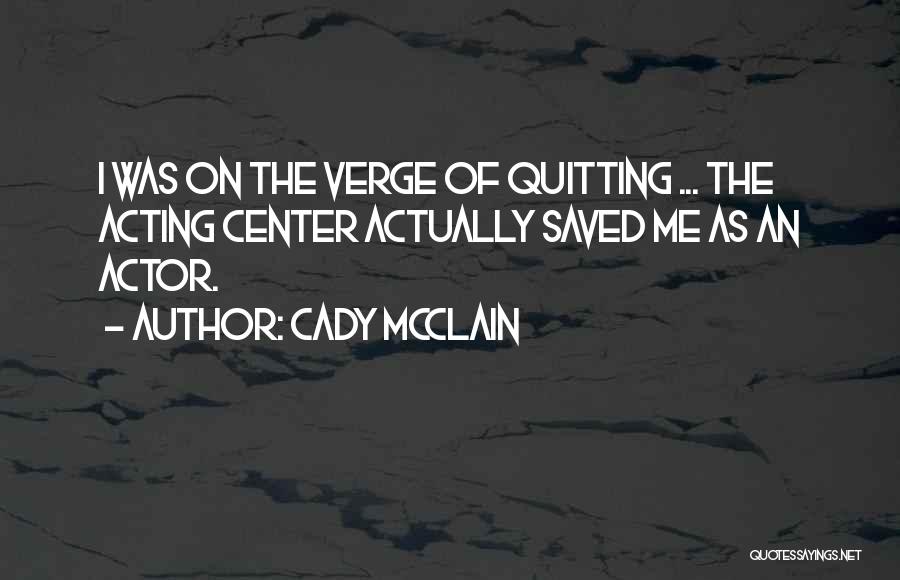 Mcclain Quotes By Cady McClain