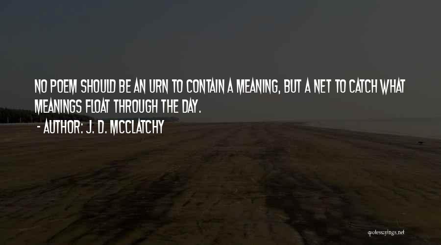 Mcclatchy Quotes By J. D. McClatchy