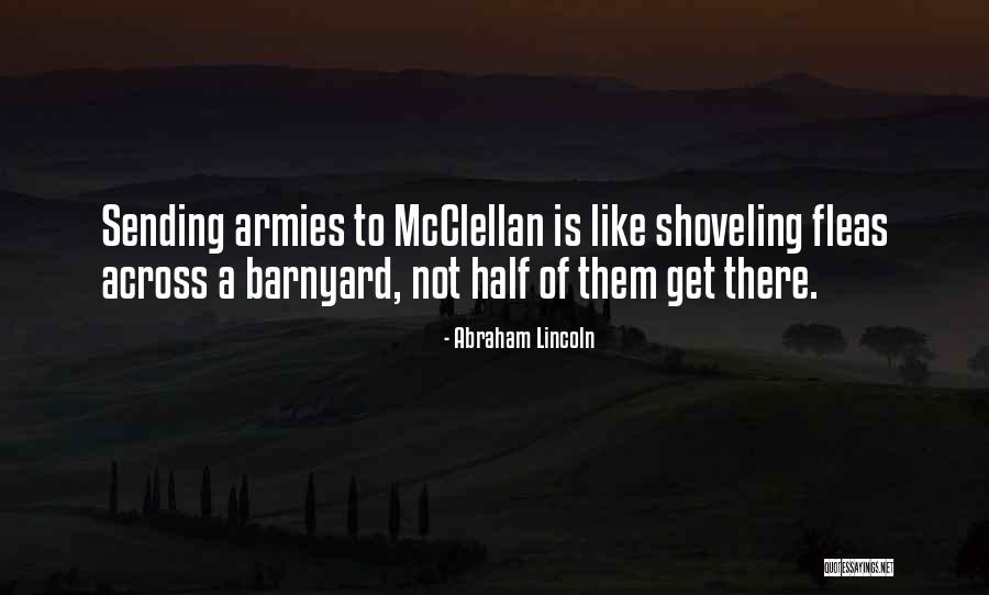 Mcclellan Lincoln Quotes By Abraham Lincoln Mcclellan Lincoln Quotes By Abraham Lincoln