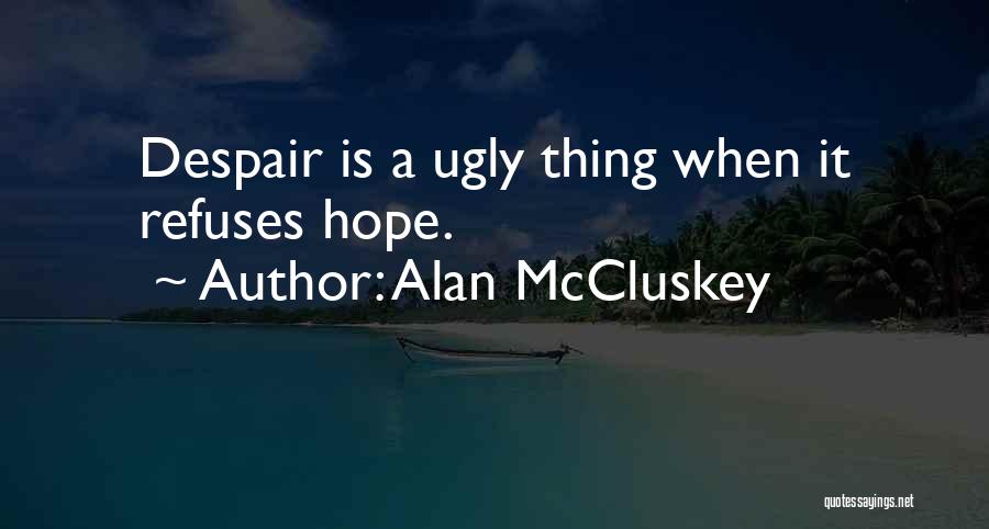 Mccluskey Quotes By Alan McCluskey