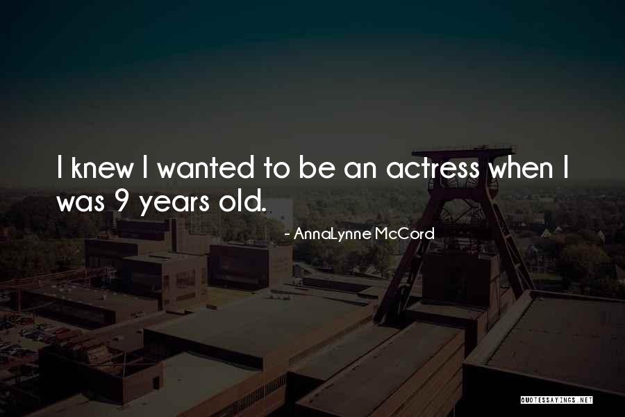 Mccord Quotes By AnnaLynne McCord Mccord Quotes By AnnaLynne McCord
