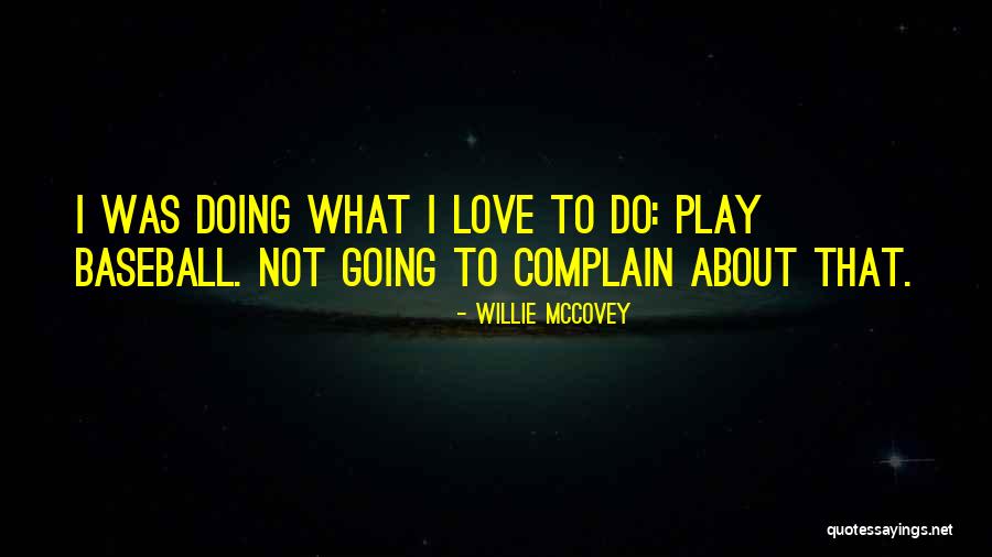Mccovey Quotes By Willie McCovey Mccovey Quotes By Willie McCovey