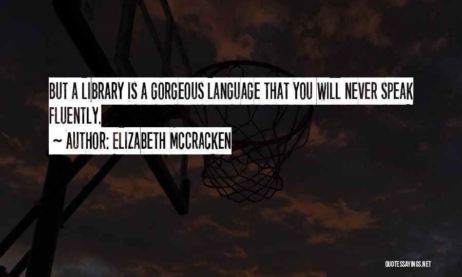 Mccracken Quotes By Elizabeth McCracken