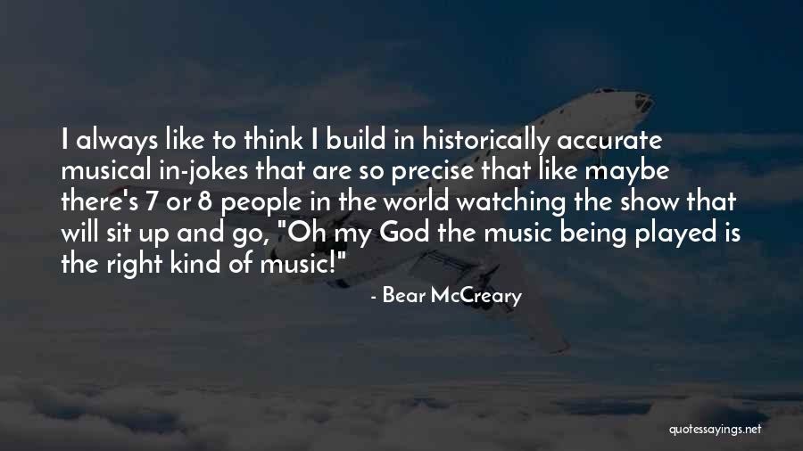 Mccreary Quotes By Bear McCreary Mccreary Quotes By Bear McCreary