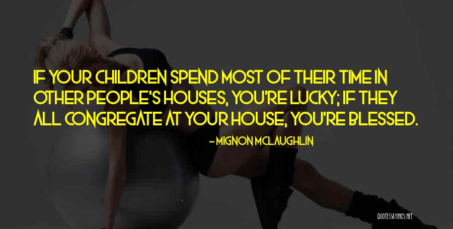 Mccullin Culkin Quotes By Mignon McLaughlin Mccullin Culkin Quotes By Mignon McLaughlin