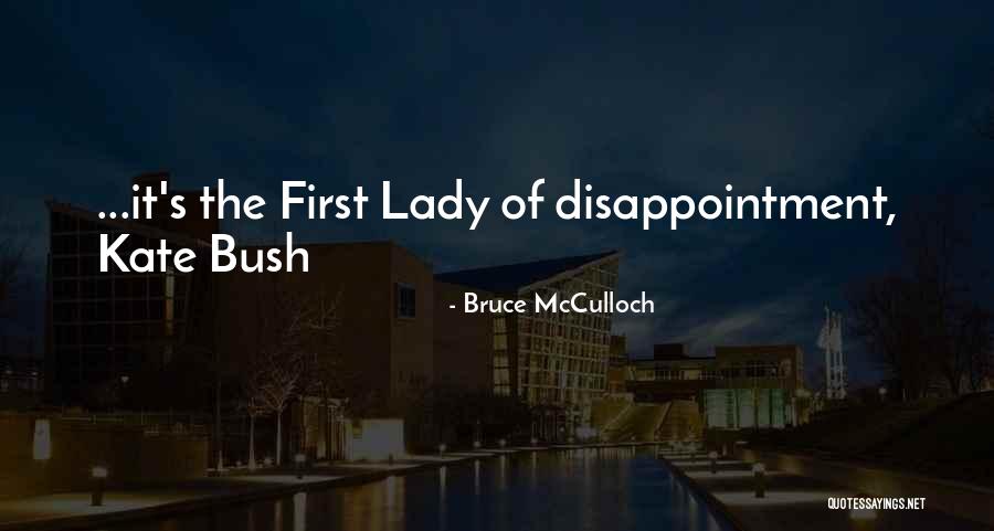 Mcculloch Quotes By Bruce McCulloch Mcculloch Quotes By Bruce McCulloch