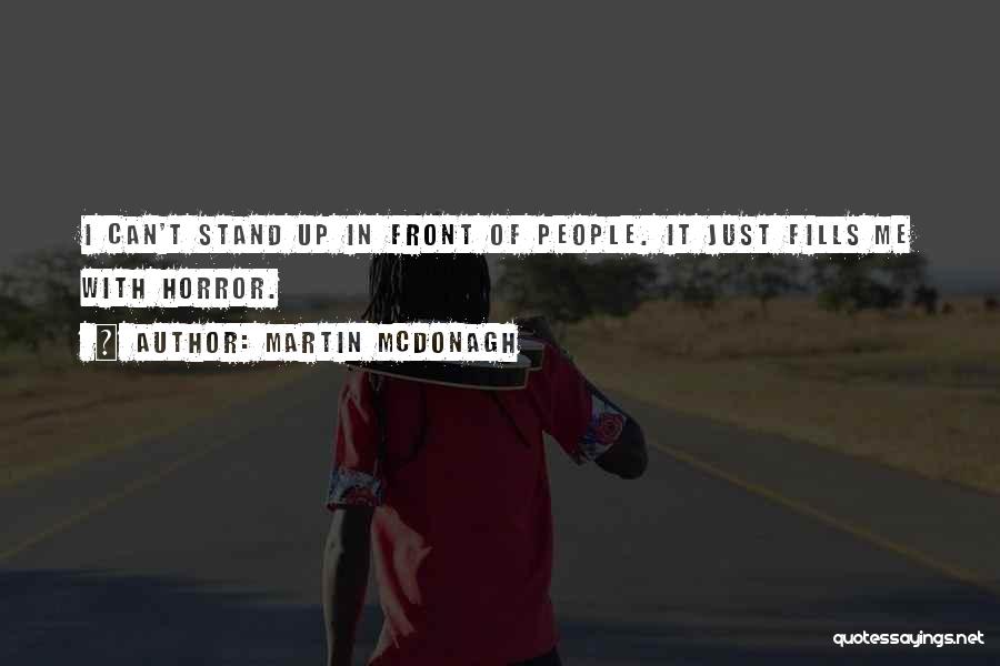 Mcdonagh Quotes By Martin McDonagh