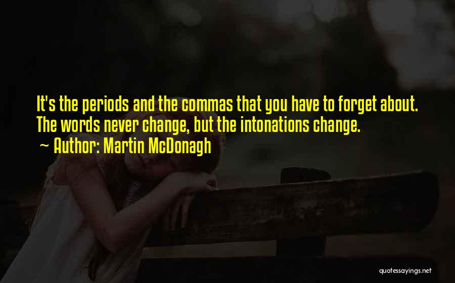 Mcdonagh Quotes By Martin McDonagh