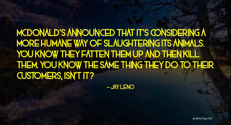 Mcdonalds Food Quotes By Jay Leno Mcdonalds Food Quotes By Jay Leno