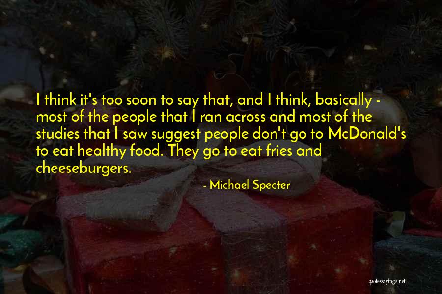 Mcdonalds Food Quotes By Michael Specter Mcdonalds Food Quotes By Michael Specter