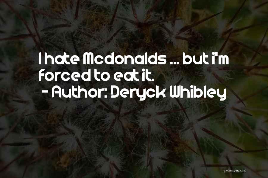 Mcdonalds Quotes By Deryck Whibley