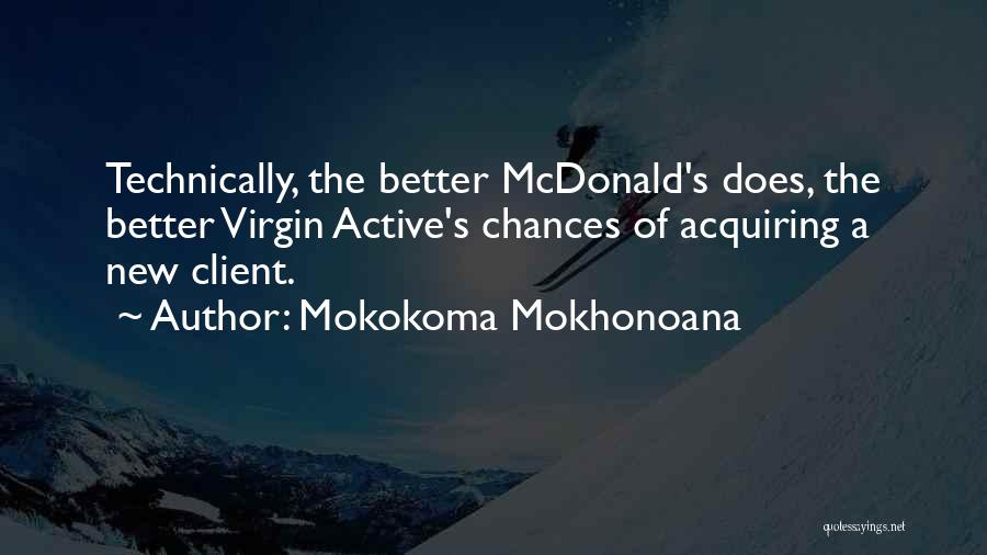 Mcdonalds Quotes By Mokokoma Mokhonoana