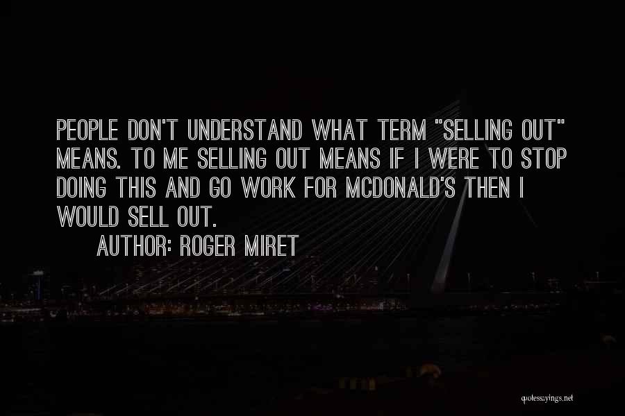 Mcdonalds Quotes By Roger Miret