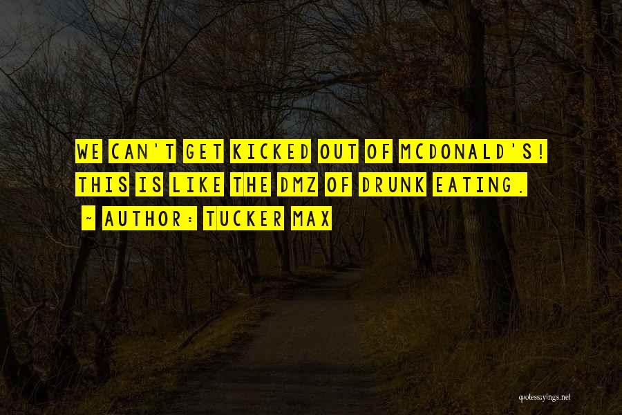 Mcdonalds Quotes By Tucker Max