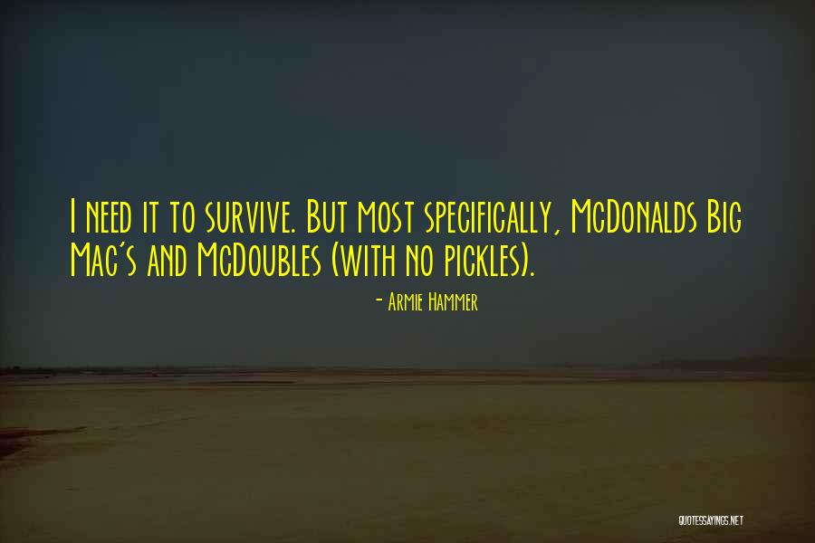 Mcdoubles From Mcdonalds Quotes By Armie Hammer Mcdoubles From Mcdonalds Quotes By Armie Hammer