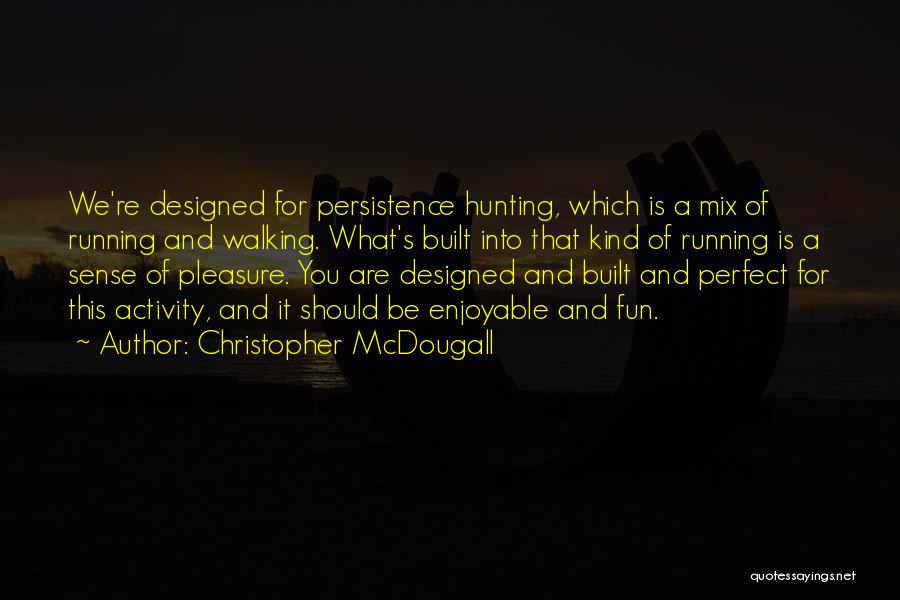 Mcdougall Quotes By Christopher McDougall